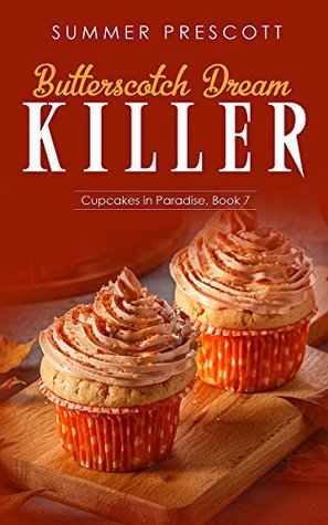 Butterscotch Dream Killer (Cupcakes in Paradise #7)