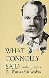 What Connolly Said: James Connolly's Writings (Paperback)