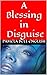 A Blessing in Disguise: A S...