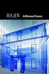 A Distant Center by Ha Jin