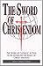 The Sword of Christendom: The Work of Catholic Action to Re-establish the Reign of Christ the King