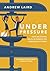 Under pressure by Andrew Laird