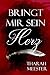 Bringt mir sein Herz