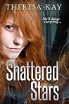 Shattered Stars by Theresa  Kay