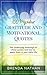 100 Popular Gratitude and Motivational Quotes: The Underlying meanings of these quotes and how to apply them in your daily life