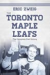 The Toronto Maple Leafs: The Complete Oral History