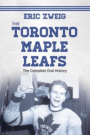 The Toronto Maple Leafs: The Complete Oral History (ebook)
