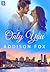 Only You by Addison Fox