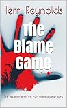 The Blame Game by Terri Reynolds