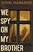 We Spy On My Brother by Zehn Harlock
