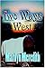 Two Ways West