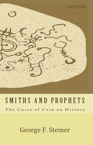 Smiths and Prophets: The Curse of Cain on History