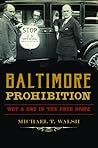 Baltimore Prohibition by Michael T. Walsh