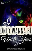I Only Wanna Be WIth You 2