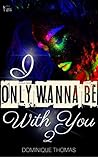 Book cover for I Only Wanna Be WIth You 2
