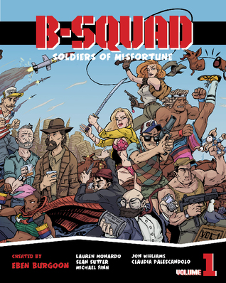 B-Squad: Soldiers of Misfortune - Volume One (B-Squad, #1)