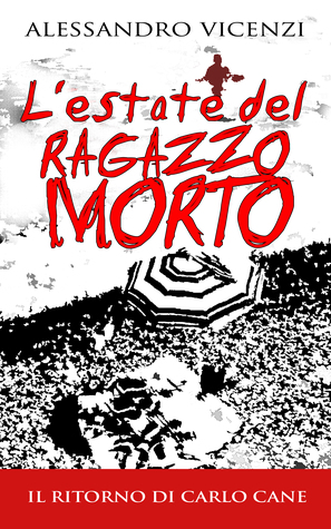 L'estate del ragazzo morto (Carlo Cane, #2)