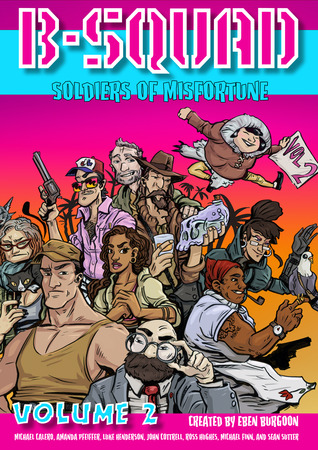 B-Squad: Soldiers of Misfortune - Volume Two (B-Squad, #2)
