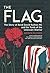 The Flag: The Story of Revd David Railton MC and the Tomb of the Unknown Warrior