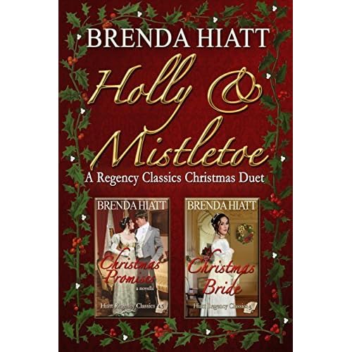 Holly Mistletoe A Hiatt Regency Classic Christmas Duet By Brenda Hiatt