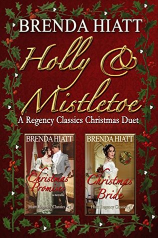 Holly & Mistletoe: A Hiatt Regency Classic Christmas Duet (ebook)
