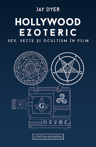 Hollywood ezoteric: sex, secte și ocultism în film