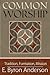 Common Worship: Tradition, Formation, Mission
