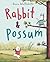 Rabbit & Possum