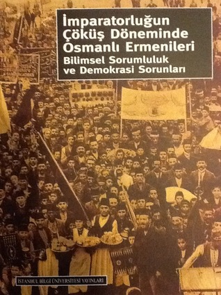 İmparatorluğun Çöküş Döneminde Osmanlı Ermenileri