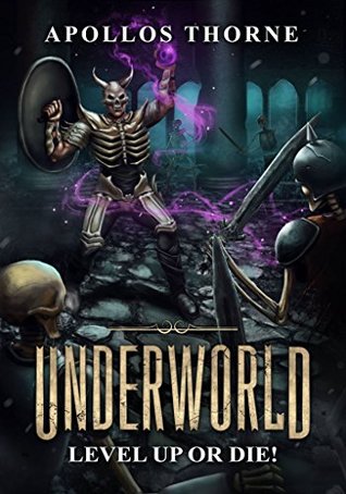 Level Up or Die! (Underworld, #1)