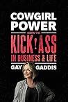 Cowgirl Power by Gay Gaddis Cowgirl Power by Gay Gaddis