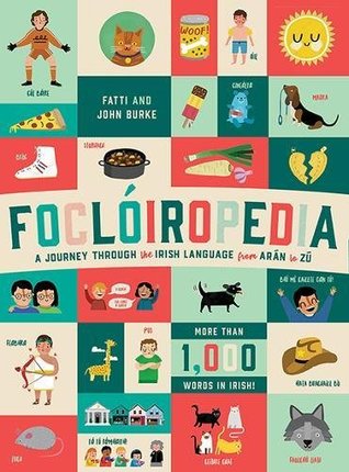 Foclóiropedia: A Journey Through the Irish Language from Arán to Zú