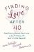 Finding Love After 40 by Belinda Busteed Burum Finding Love After 40 by Belinda Busteed Burum
