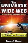 The Universe Wide Web: 4. Parental Guidance (Universe Wide Web #4)