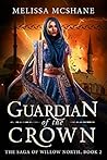 Guardian of the Crown (The Saga of Willow North, #2)