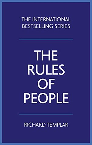 Rules of People, The: A Personal Code For Getting The Best From Everyone