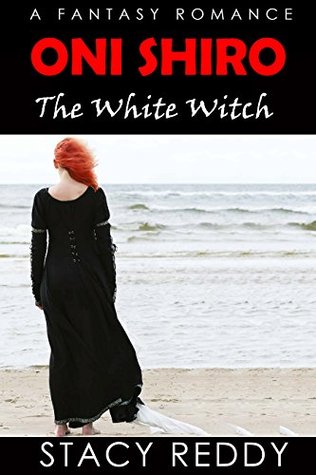 ONI SHIRO: The White Witch (MYTHOLOGY & FOLKLORE Book 1)