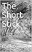 The Short Stick