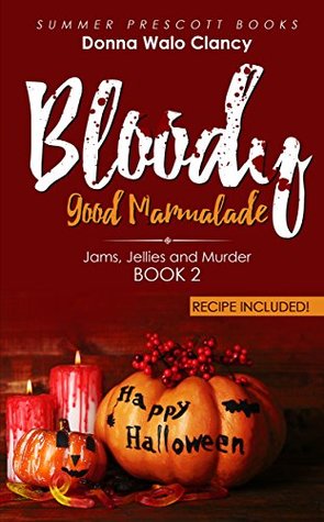 Bloody Good Marmalade (Jams, Jellies and Murder #2)