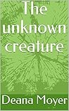 The unknown creature
