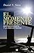 El Momento Presente: En psicoterapia y la vida cotidiana (Spanish Edition)