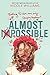 Almost Impossible