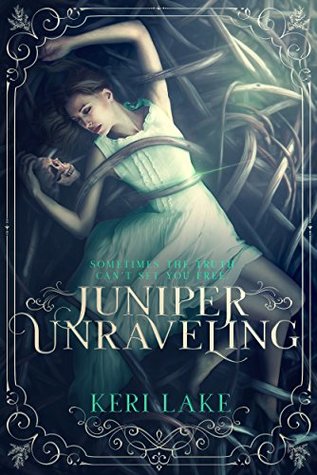 Juniper Unraveling (Juniper Unraveling #1)