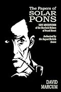 The Papers of Solar Pons: New Adventures of the Sherlock Holmes of Praed Street