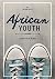 An Introduction to African youth by Joseph Victor IKAWA