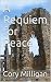 A Requiem for Peace by Cory Milligan