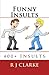 Funny Insults by R.J.  Clarke