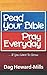 Read Your Bible, Pray Every Day