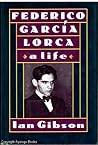 Federico Garcia Lorca by Ian Gibson