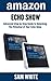 Amazon Echo Show: Advance S...